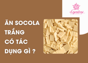Ăn Socola Trắng Có Tác Dụng Gì Với Sức Khoẻ