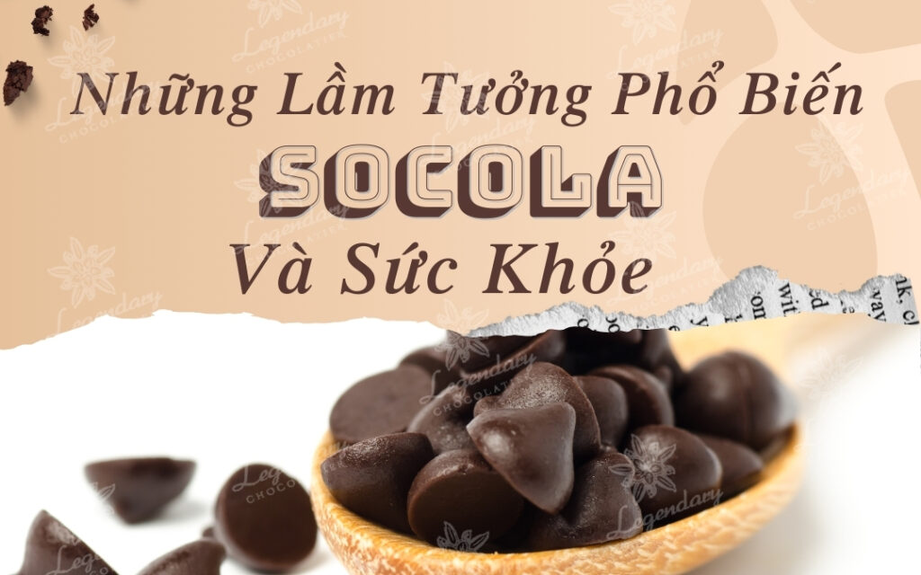 Những Lầm Tưởng Phổ Biến Về Socola Và Sức Khỏe