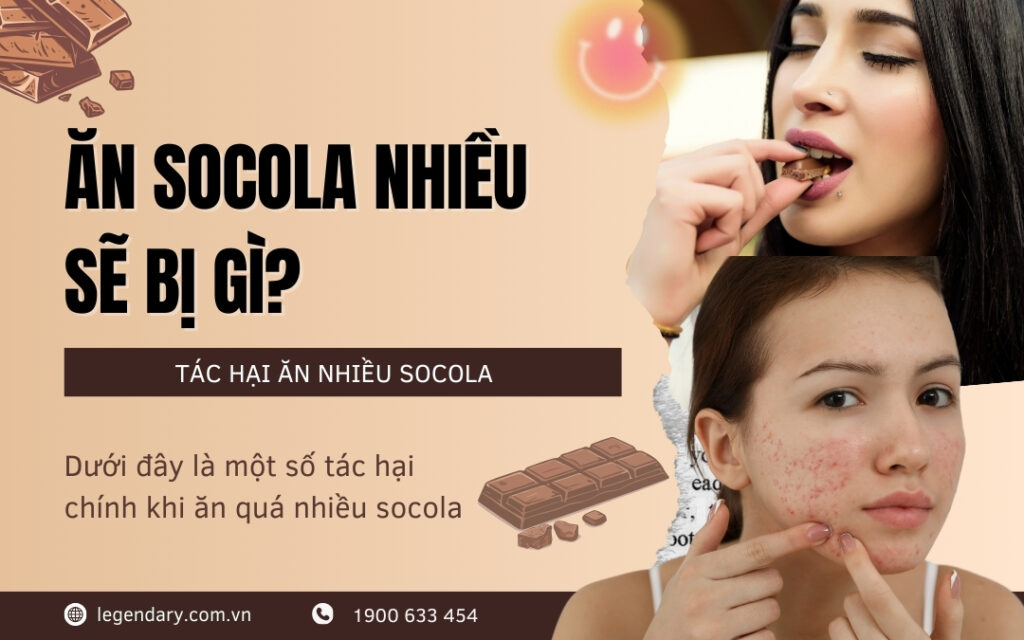 Ăn Socola Nhiều Sẽ Bị Gì